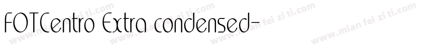FOTCentro Extra condensed字体转换